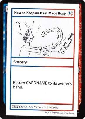 How to Keep an Izzet Mage Busy How to Keep an Izzet Mage Busy