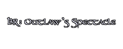 BR: Outlaw's Spectacle Logo
