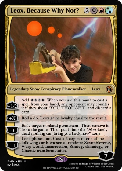 MTGNexus - Leox, Because Why Not?